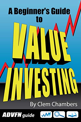 A Beginner's Guide to Value Investing by Clem Chambers